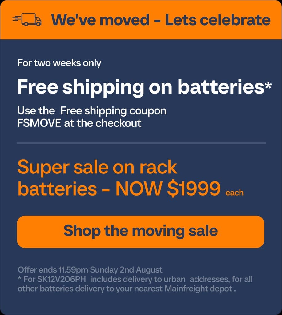 We've moved — let's celebrate. Free shipping on batteries with coupon FSMOVE, and rack batteries now $1999 each. Offer ends 11.59pm Sunday 2nd August.